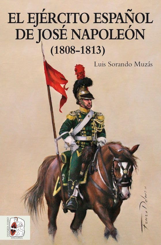 El ejército español de José Napoleón: 1808-1813: 4 (Historia de España)