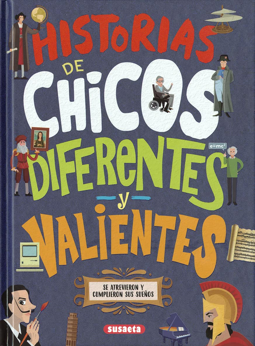 Historias de chicos diferentes y valientes: Se atrevieron y cumplieron sus suenos (Cambiando el mundo)