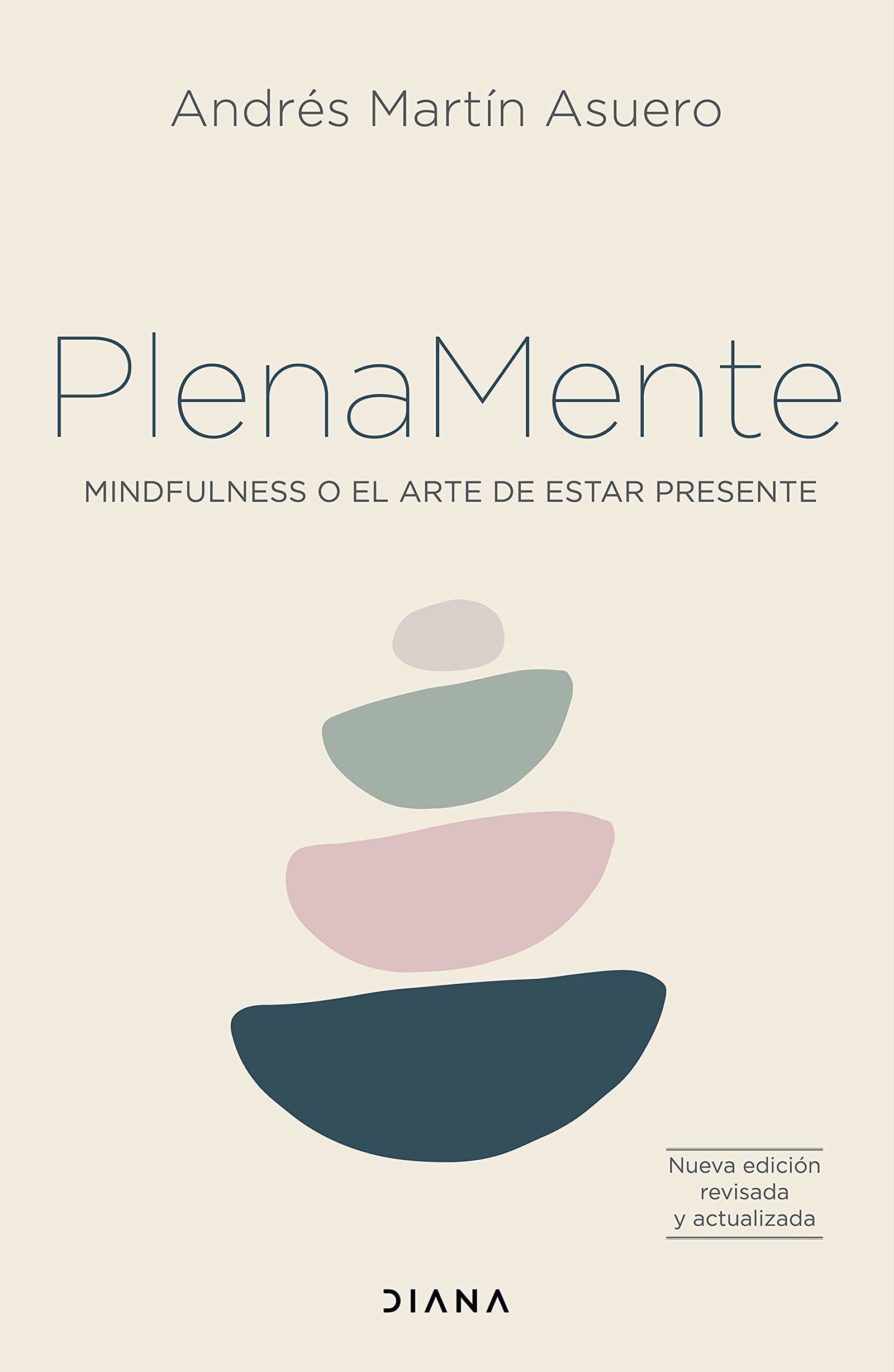 Plena mente: Mindfulness o el arte de estar presente (Autoconocimiento)