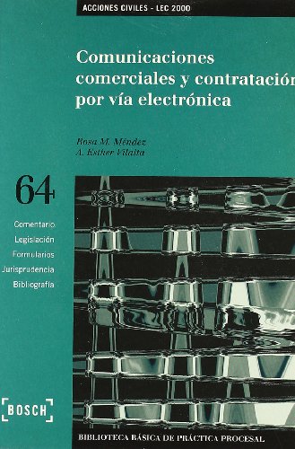 Comunicaciones comerciales y contratación por vía electrónica - Lec 2000: Biblioteca Básica de Práctica Procesal nº 64 (SIN COLECCION)
