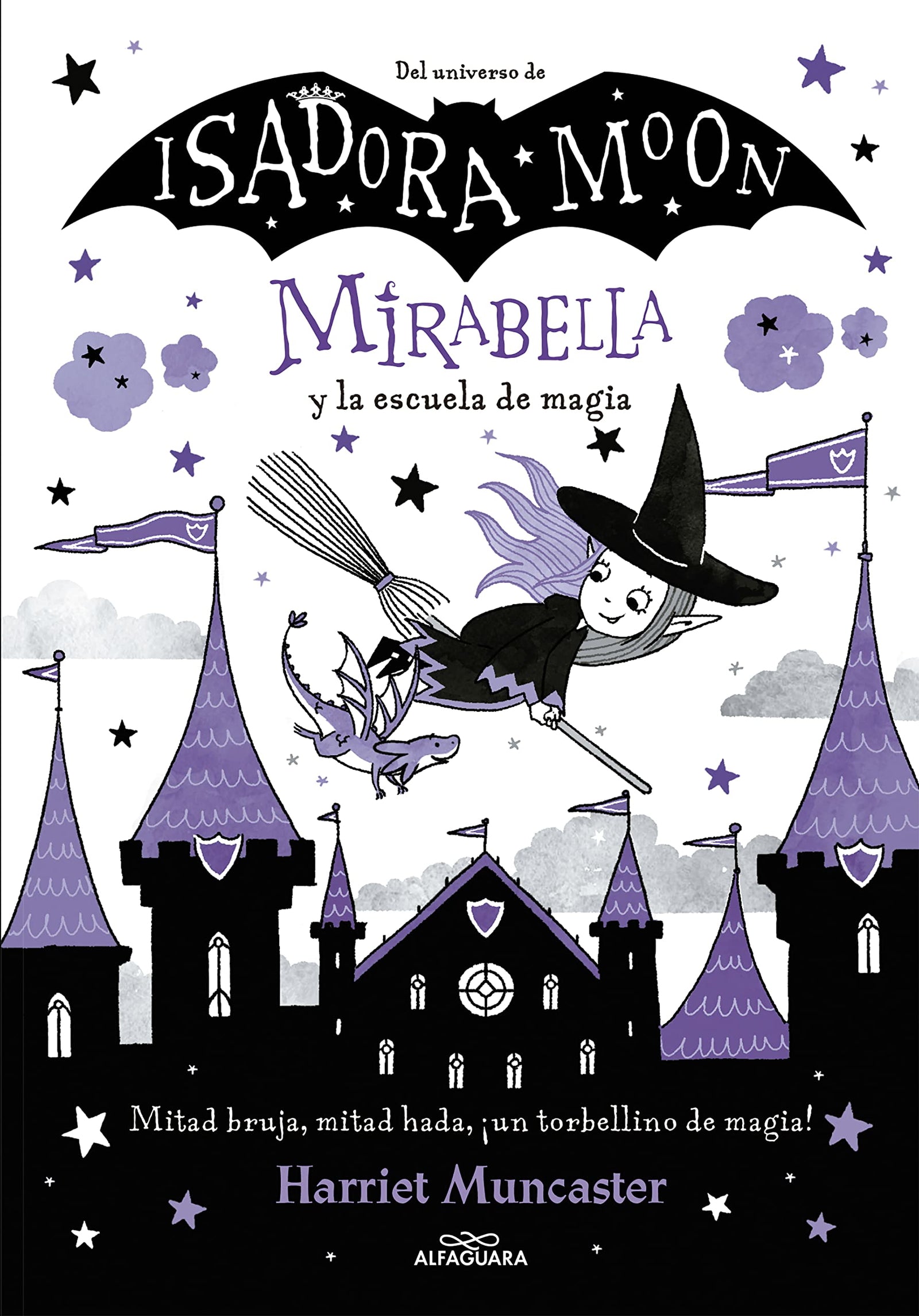 Mirabella 2 - Mirabella y la escuela de magia: ¡Un libro mágico del universo de Isadora Moon con purpurina en la cubierta! (Harriet Muncaster)