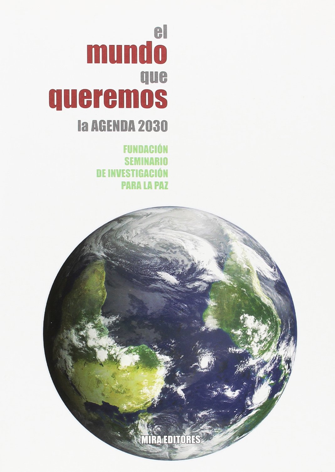 El mundo que queremos: La Agenda 2030 (Estudios para la paz)
