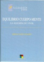 Equilibro Cuerpo-Mente. La Alegria De Vivir