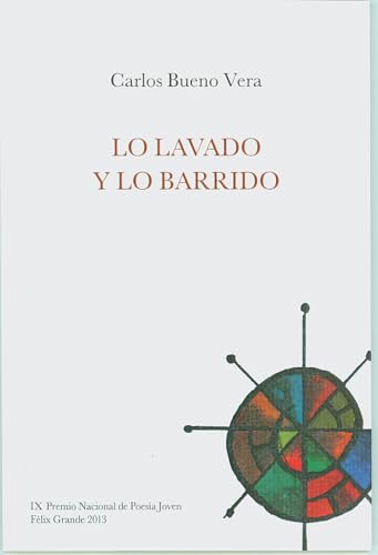 Lo lavado y lo barrido: 9 (Premio Nacional de Poesía Joven Félix Grande)