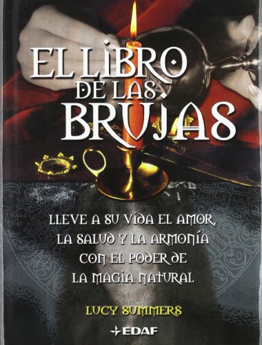Libro De Las Brujas: Lleve a su vida el amor, la salud y la armonía con el poder de la magia natural (Tabla de Esmeralda)