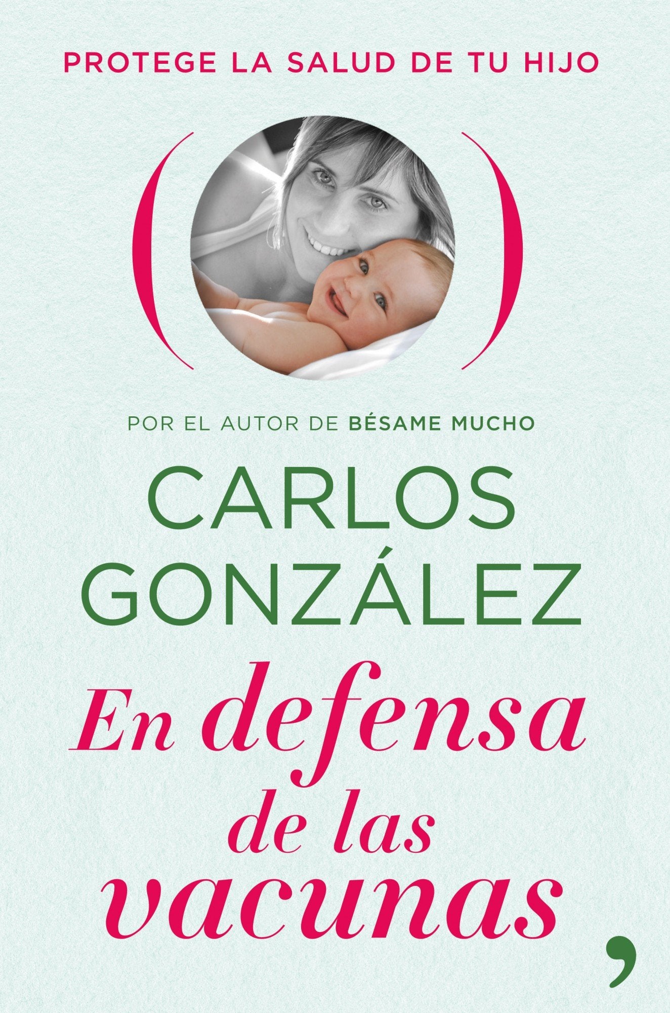 En defensa de las vacunas: Protege la salud de tu hijo (Vivir Mejor)