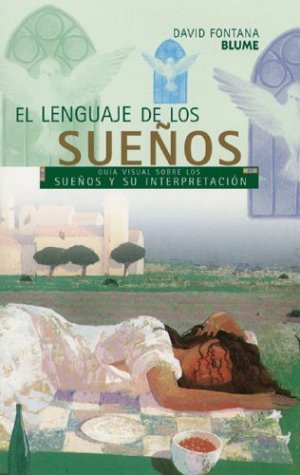 LENGUAJE DE LOS SUE?OS: Guia Visual Sobre Los Suenos y Su Interpretacion