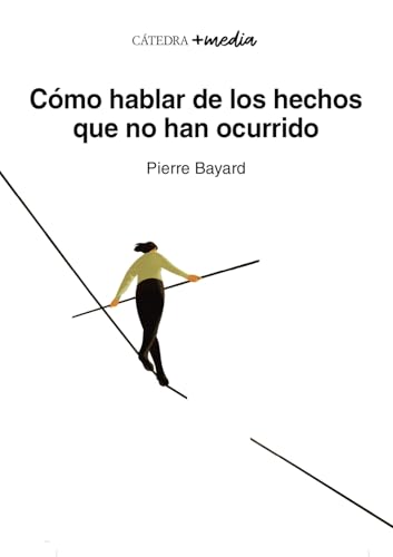 Cómo hablar de los hechos que no han ocurrido (+media)