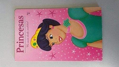 PRINCESAS. Un Sueño Hecho Realidad