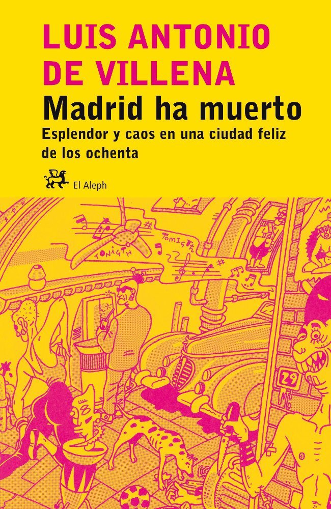 Madrid ha muerto.: Esplendor y caos en una ciudad feliz de los ochenta (Modernos y Clásicos)