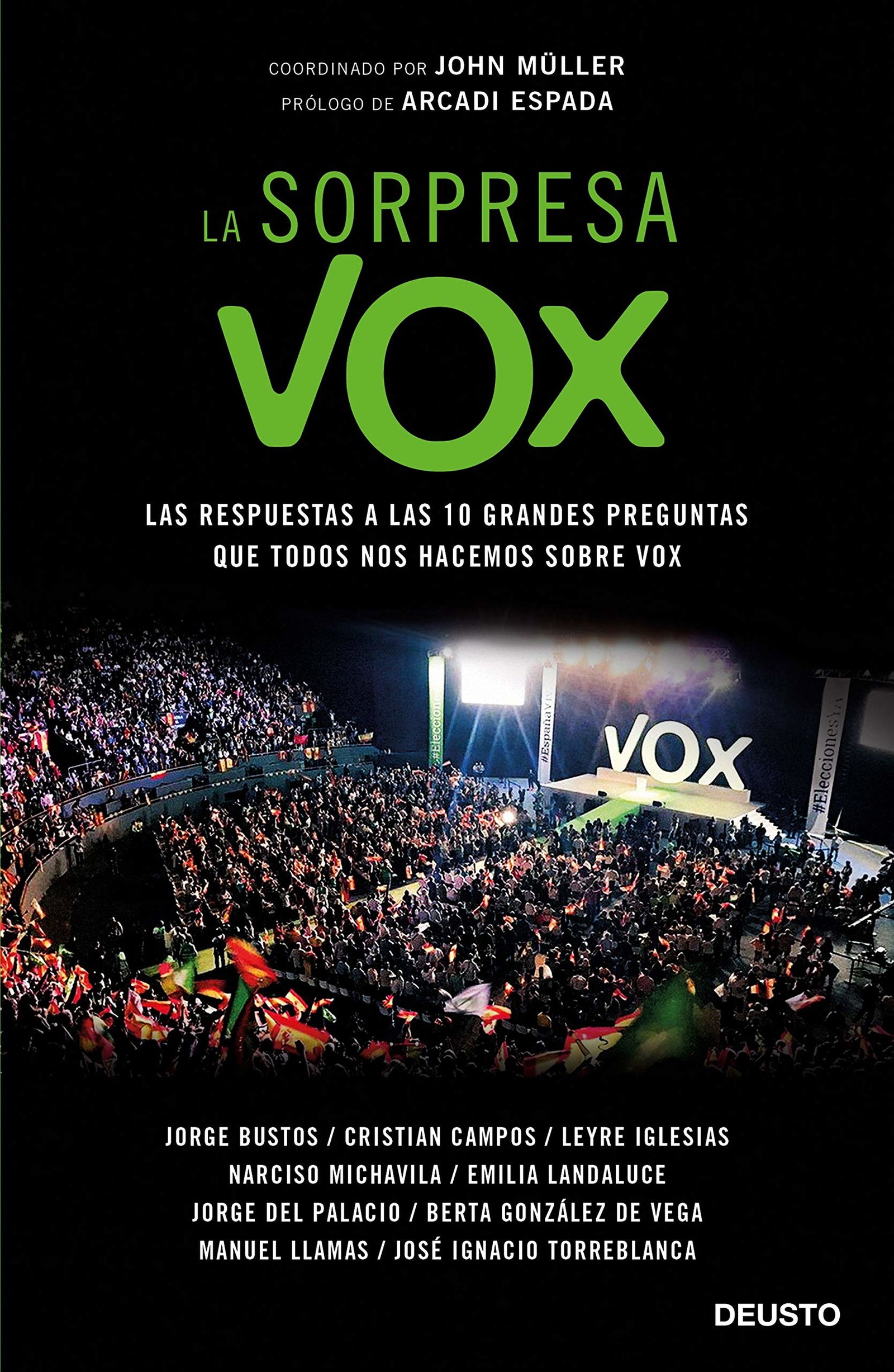 La sorpresa Vox: Las respuestas a las 10 grandes preguntas que todos nos hacemos sobre Vox (Deusto)