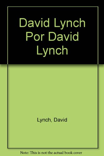 David Lynch Por David Lynch (Trayectos (alba))