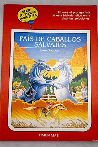Pais De Caballos Salvajes (ELIGE TU PROPRIA AVENTURA/WILD HORSE COUNTRY)