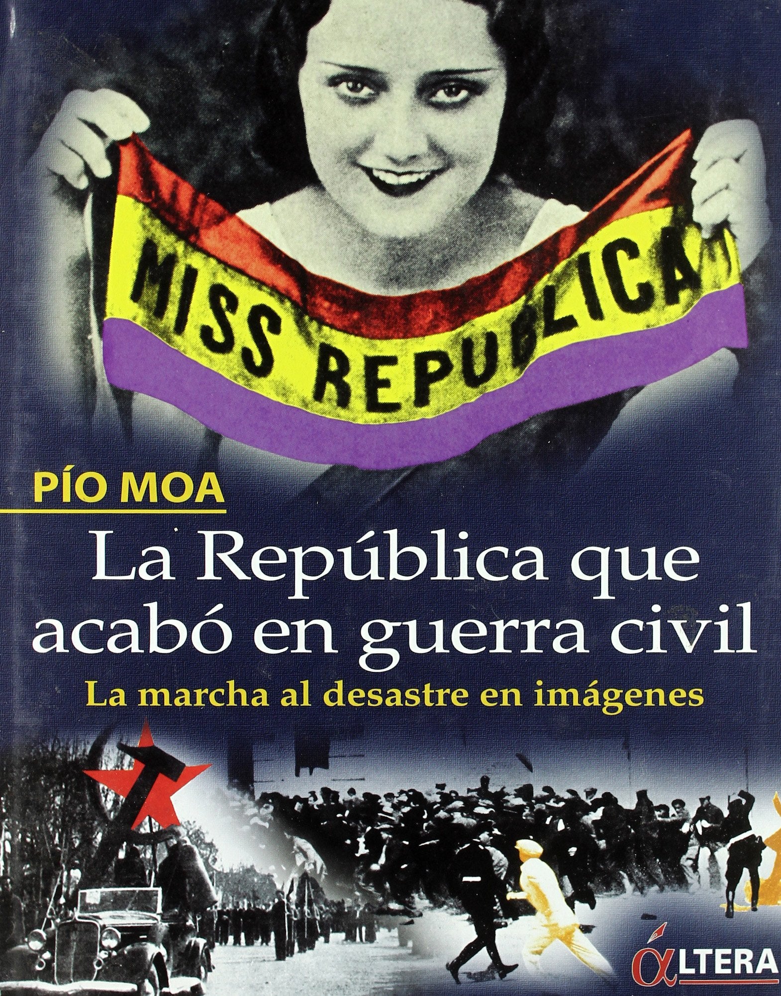 REPUBLICA QUE ACABO EN GUERRA CIVIL,LA (SIN COLECCION)