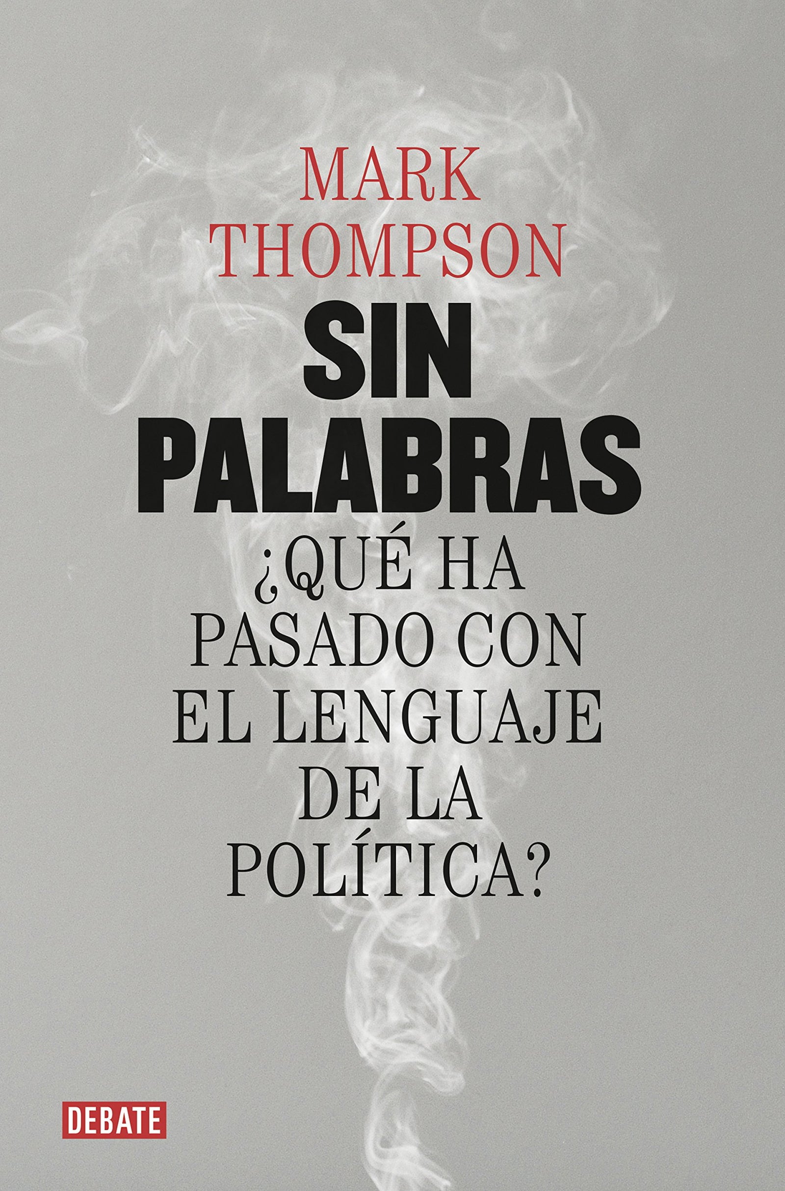 Sin palabras: ¿Qué ha pasado con el lenguaje de la política?