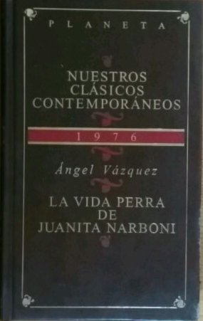 La Vida Perra de Juanita Narboni (Nuestros Clásicos Contemporáneos)