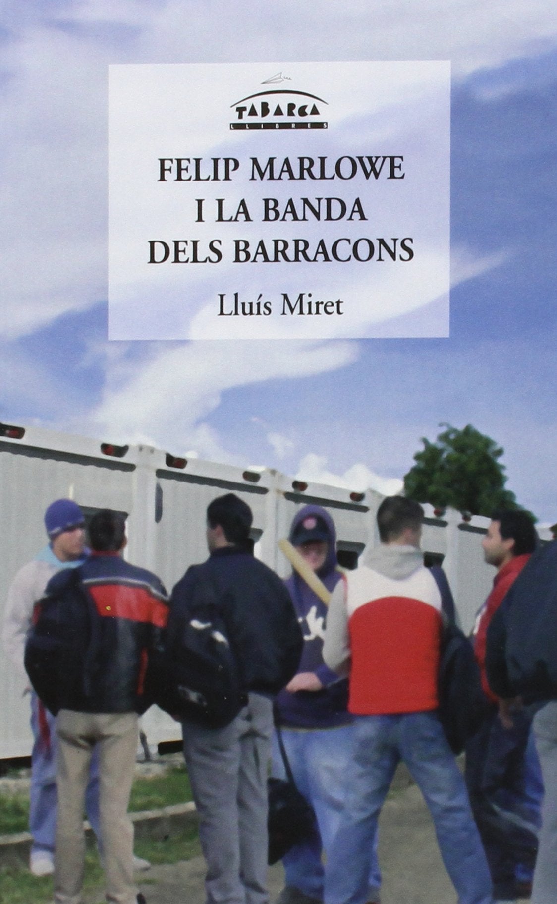 Felip Marlowe I La Banda Dels Barracons (Tabarca Juvenil) - 9788480252003