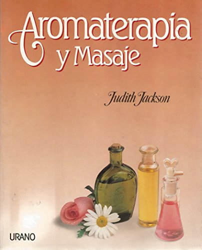 Aromaterapia y masaje (Técnicas corporales)