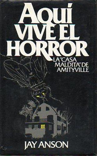 Aquí Vive El Horror. La Casa Maldita De Amityville