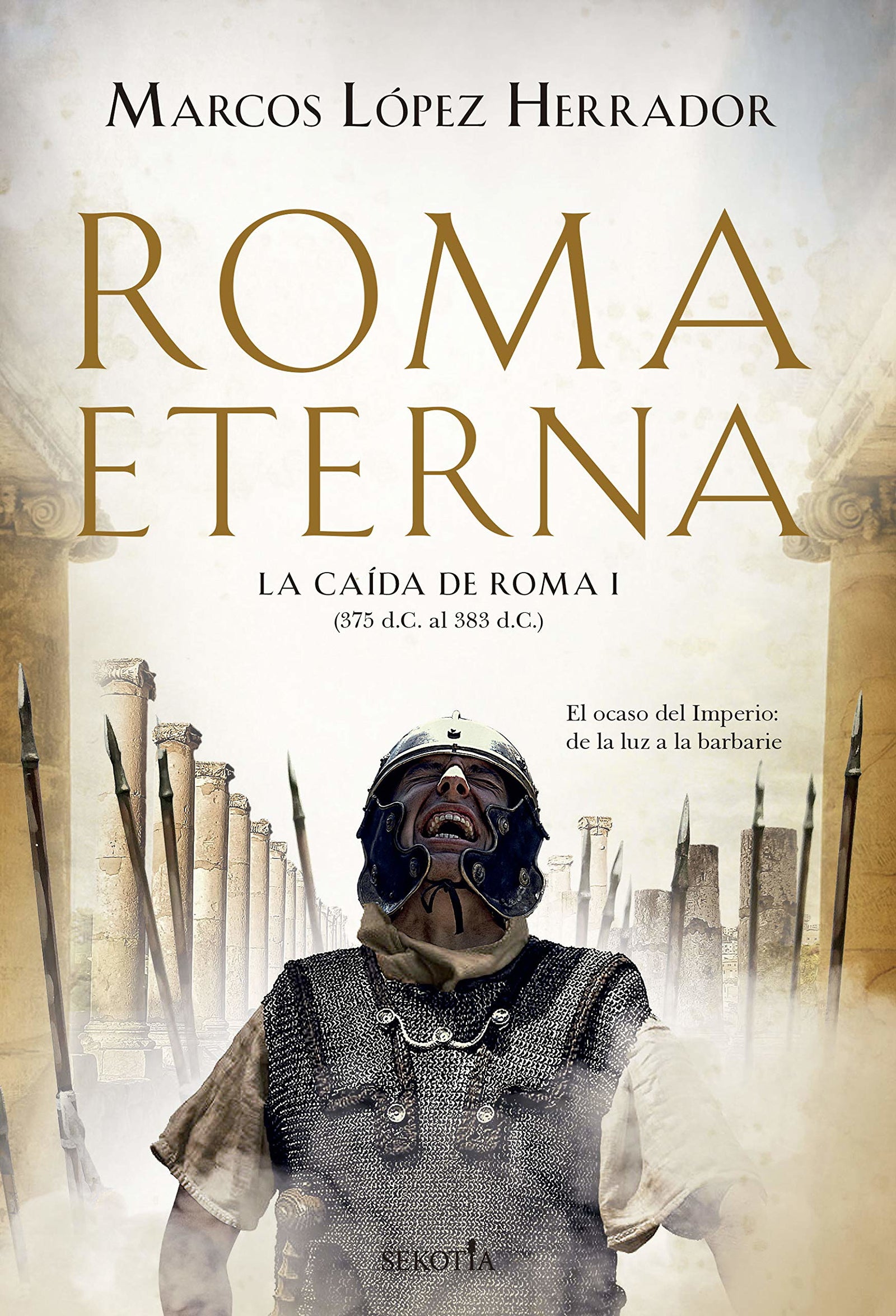 Roma Eterna: La caída de Roma (I) (Narrativa con Valores)