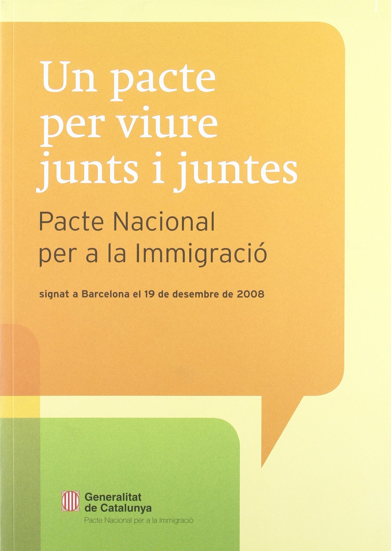 pacte per viure junts i juntes. Pacte Nacional per a la Immigració/Un