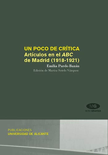 UN POCO DE CRÍTICA: Artículos en el ABC de Madrid (1918-1921) (Monografías)