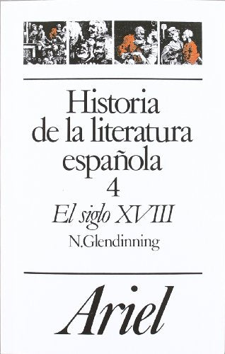 Historia de la literatura española, 4. El siglo XVIII (Ariel Letras)