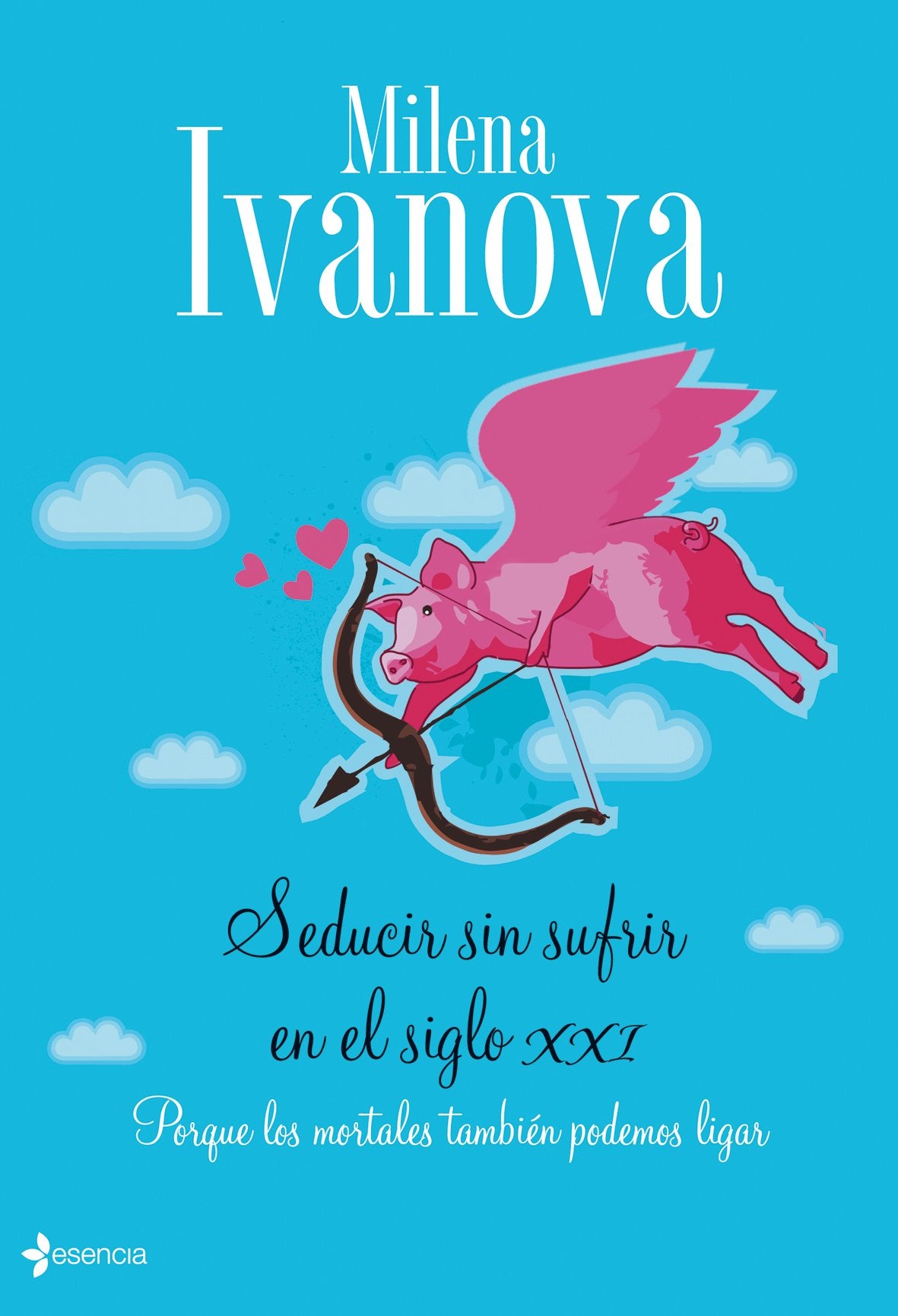 Seducir sin sufrir en el siglo XXI: 1 (Chick Lit No Ficción)
