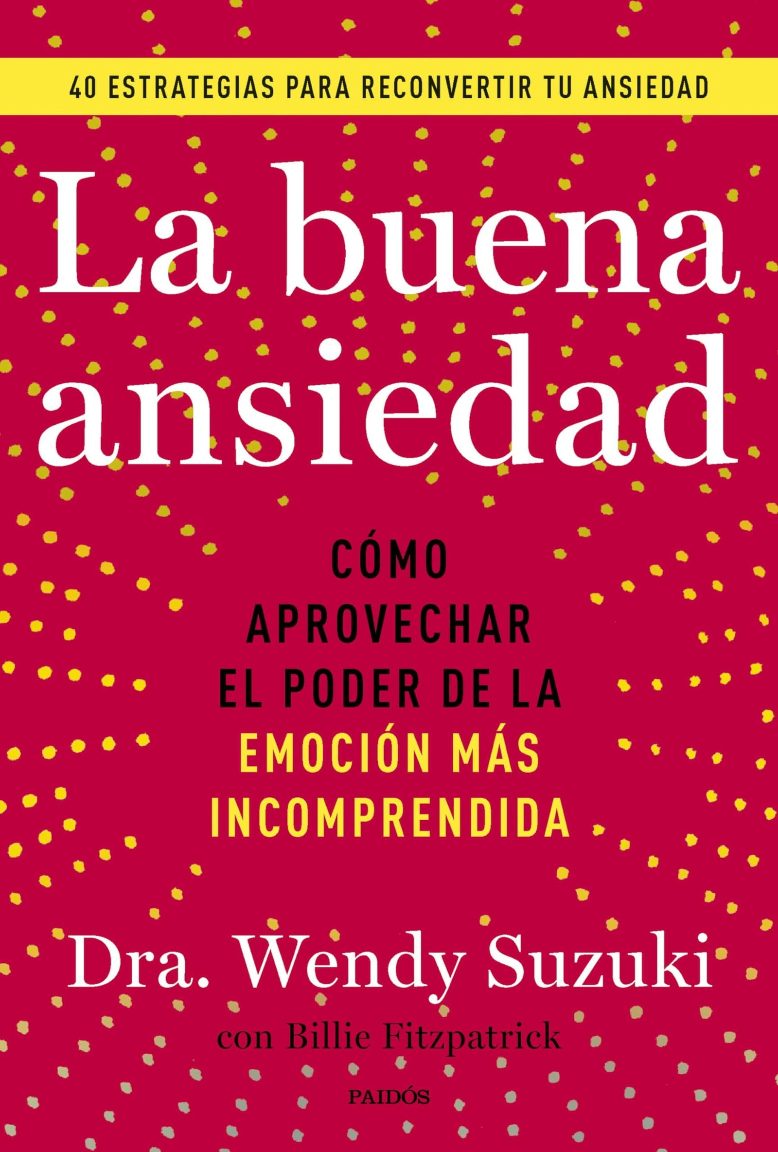 La buena ansiedad: Cómo aprovechar el poder de la emoción más incomprendida (Divulgación)
