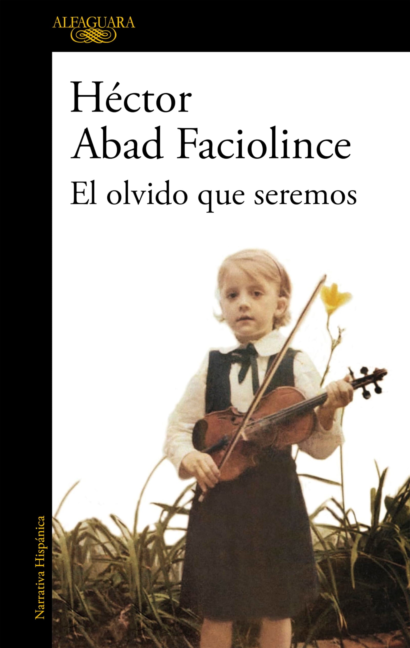 El olvido que seremos: A Memoir (Hispánica)