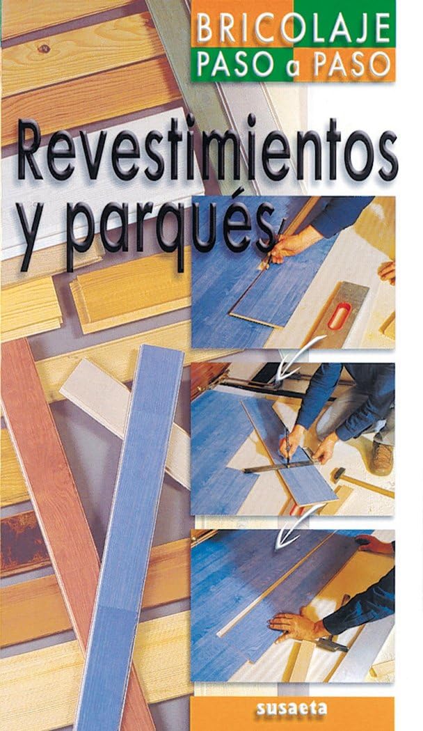 Revestimientos y parqués (Bricolaje Paso A Paso)