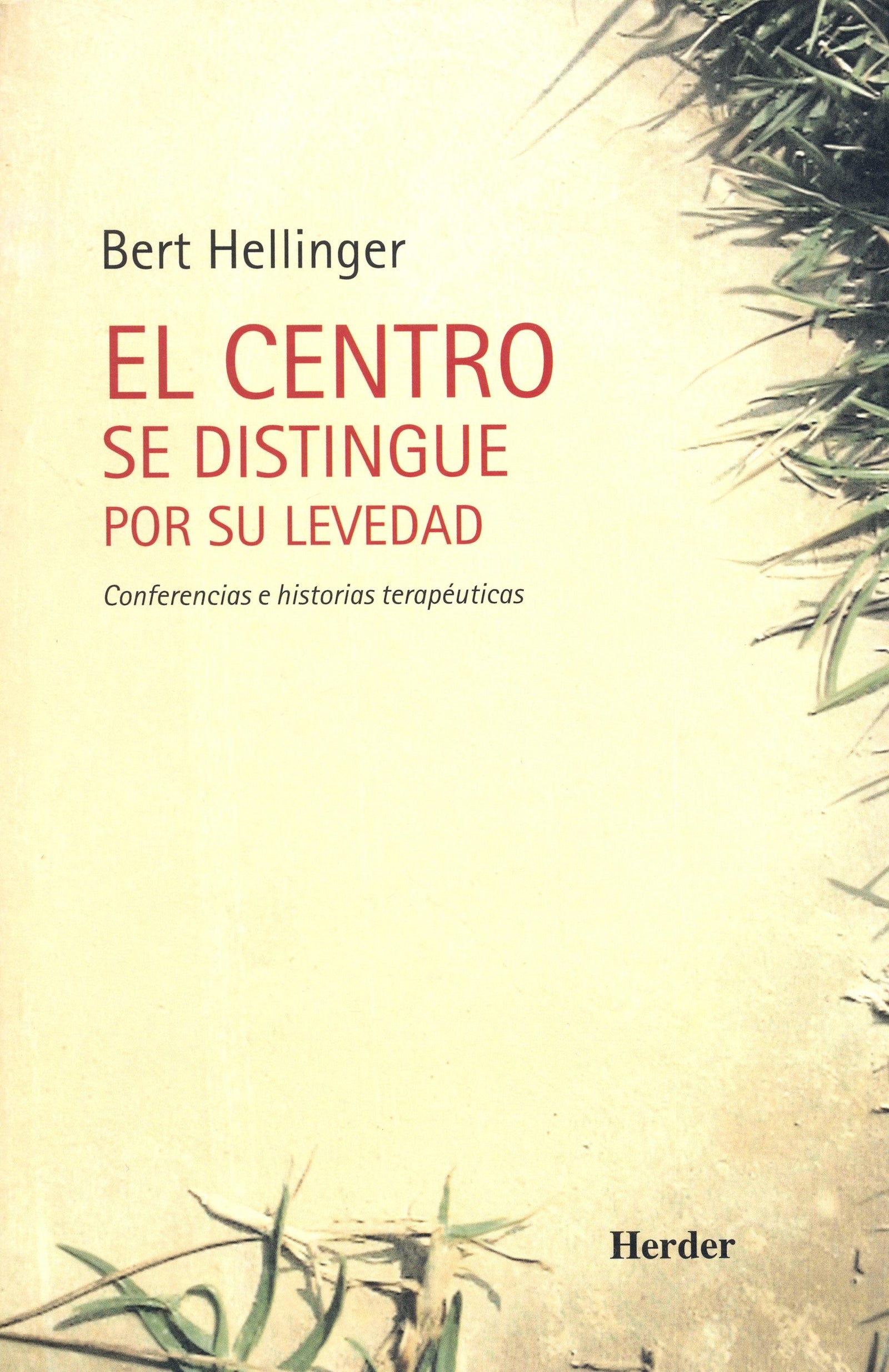 El centro se distingue por su levedad: Conferencias e historias terapéuticas (SIN COLECCION)