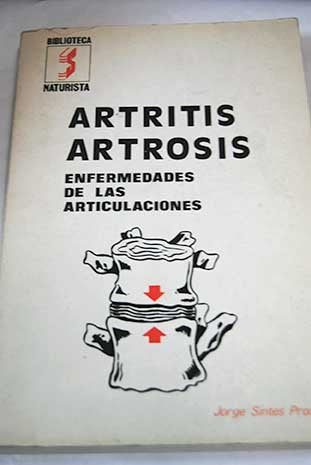ARTRITIS, ARTROSIS, enfermedades de las articulaciones