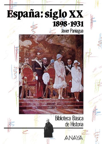 España siglo XX: 1898-1931 (Historia Y Literatura - Biblioteca Básica De Historia)