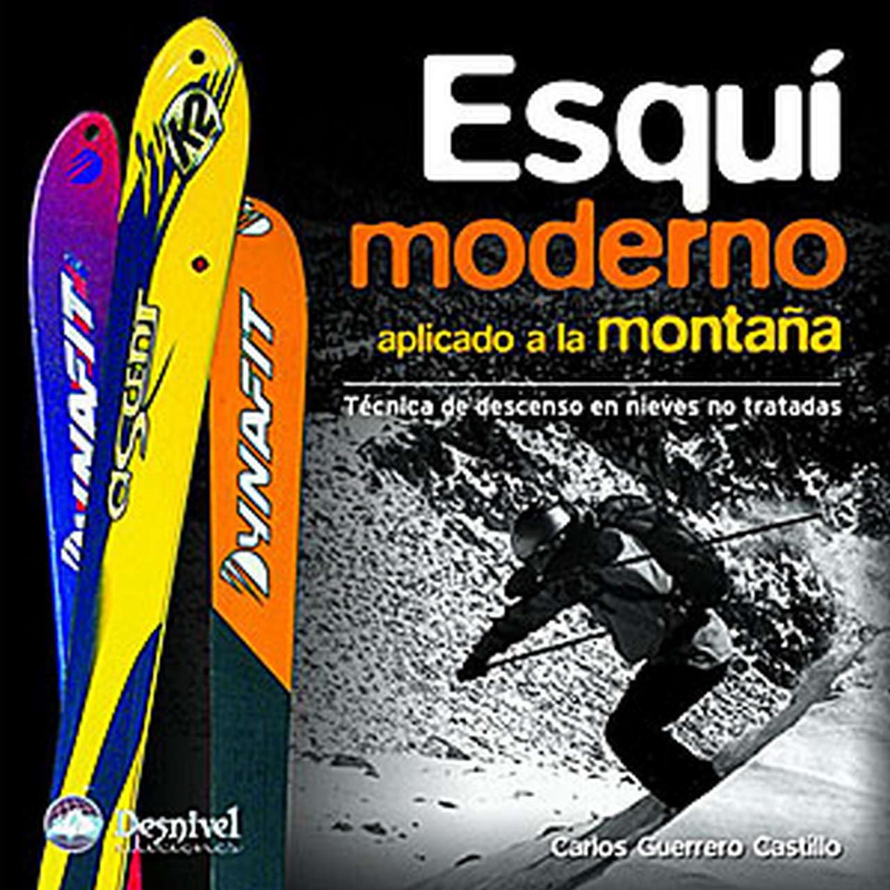 Esquí moderno aplicado a la montaña: Técnica de descenso en nieves no tratadas (SIN COLECCION)