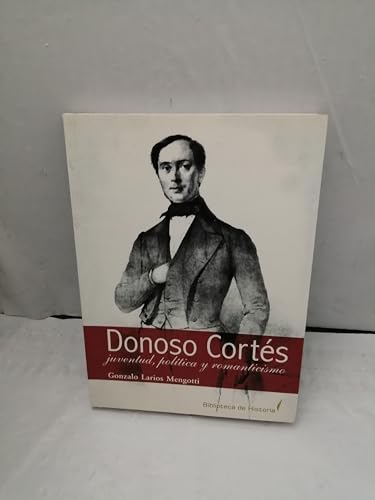 Donoso Cortés. juventud politica yromanticismo