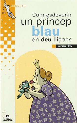 Com esdevenir un príncep blau en deu lliçons (Grumets)