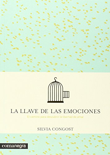 La llave de las emociones: El camino para descubrir la libertad de amar (FONDO)
