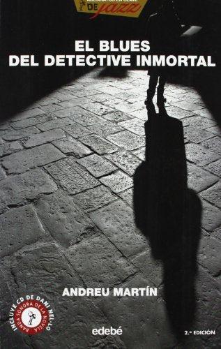 EL BLUES DEL DETECTIVE INMORTAL (ASESINATOS EN CLAVE DE JAZZ)