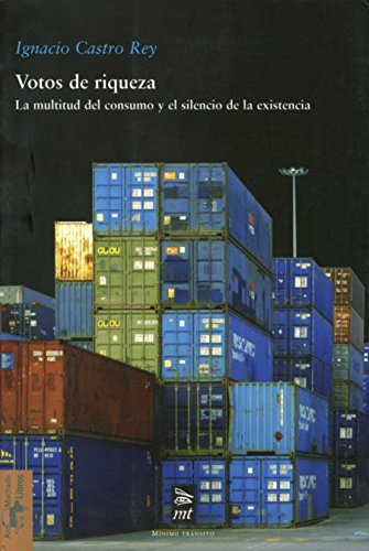 Votos de riqueza: La multitud del consumo y el silencio de la existencia: 19 (Mínimo Tránsito)