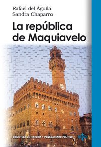 La república de Maquiavelo (Biblioteca de Historia y Pensamiento Político)