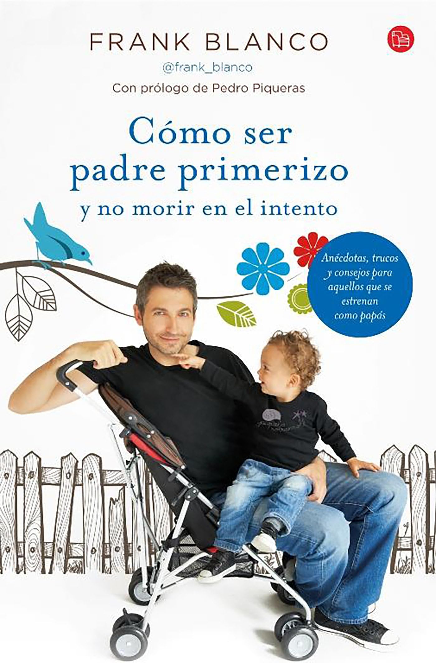 Cómo ser padre primerizo y no morir en el intento (FORMATO GRANDE)