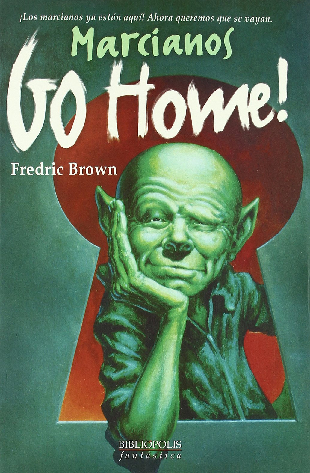 Marcianos Go Home (Bibliópolis Fantástica)