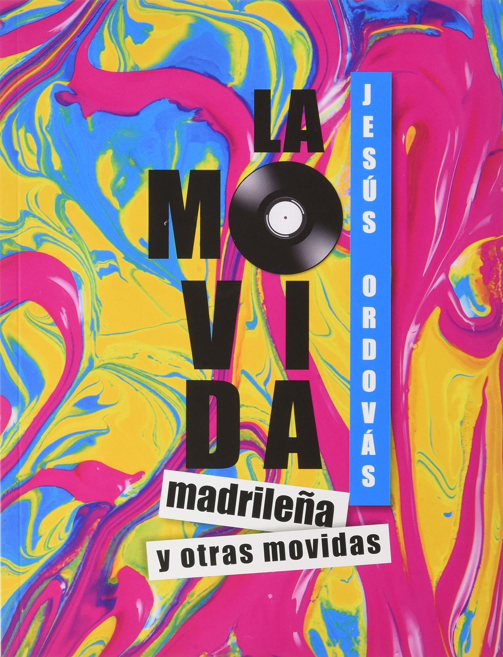 LA MOVIDA MADRILEÑA Y OTRAS MOVIDAS (SIN COLECCION)