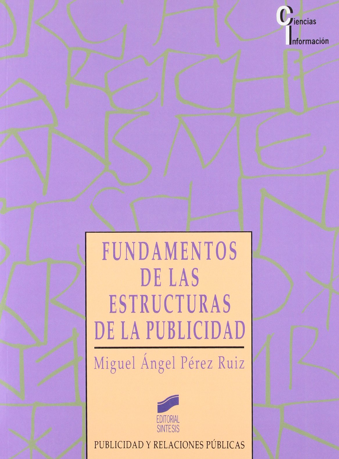 Fundamentos de las estructuras de la publicidad: 3 (Ciencias de la información)