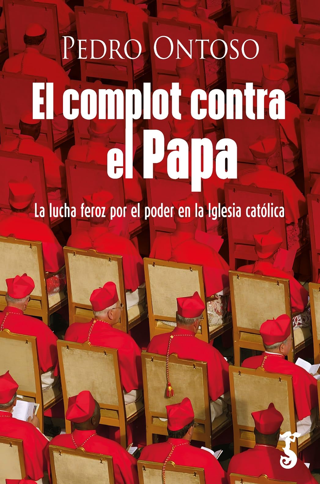 El complot contra el Papa; La lucha feroz por el poder en la iglesia católica (MISCELANEA)