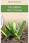 PALABRAS FECUNDAS: 17 (Palabras de vida)