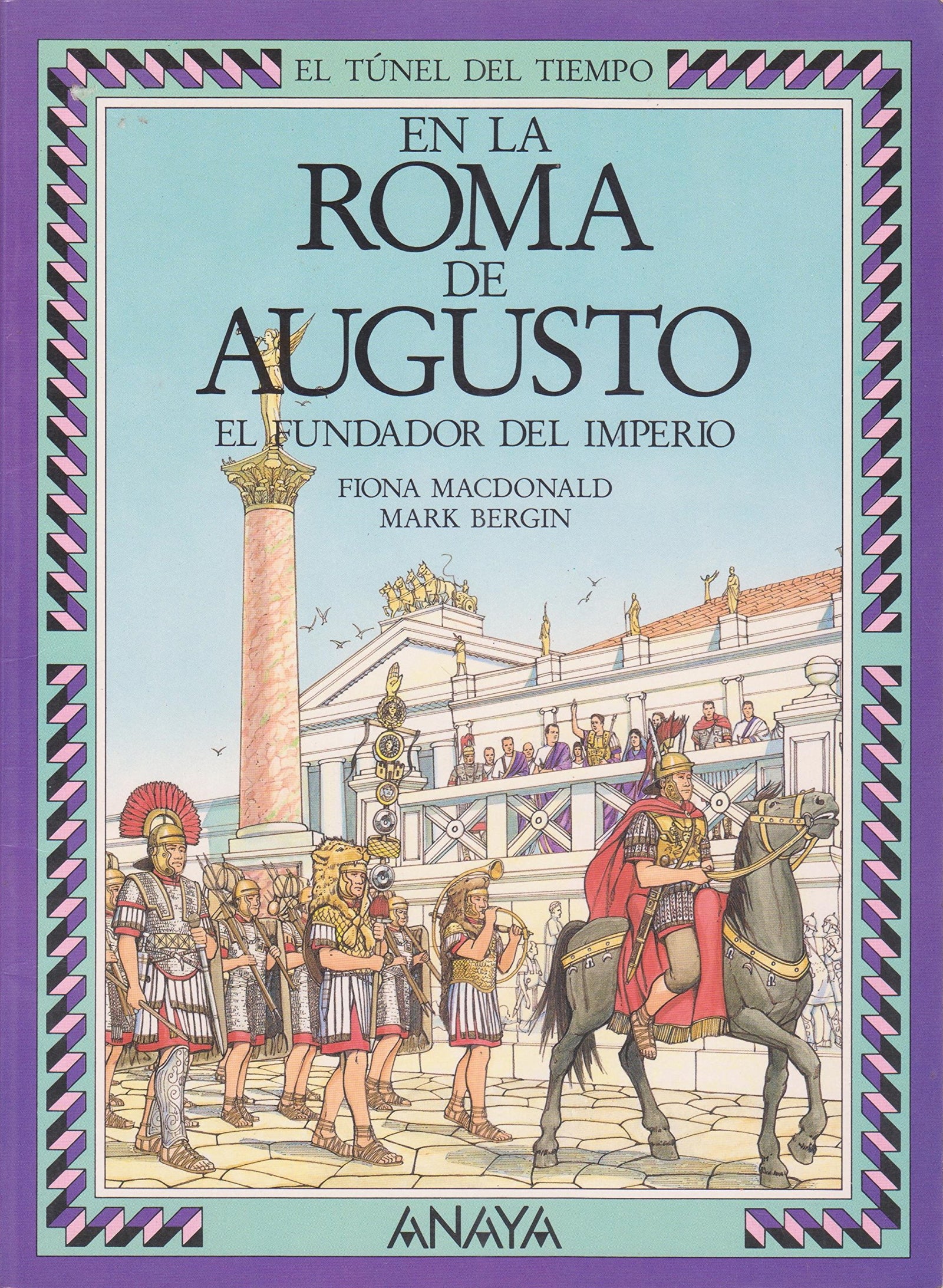 En La Roma De Augusto El Fundador Del Imperio / in the Rome of Augustus the Founder of Empire