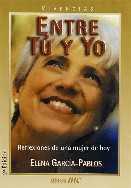 Entre tú y yo: Reflexiones de una mujer de hoy (Libros MC)