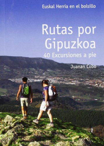 RUTAS POR GIPUZKOA - 40 EXCURSIONES A PIE (SIN COLECCION)